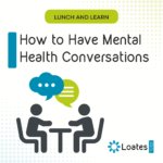 Lunch & Learn : How to Have Mental Health Conversations